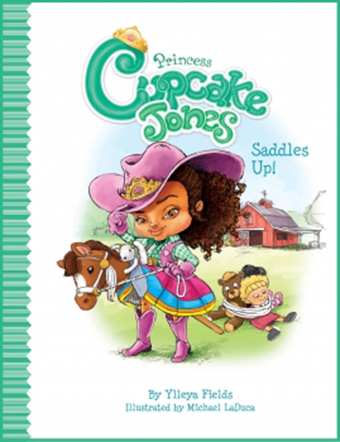 Princess Cupcake Jones Saddles Up! By Ylleya Fields