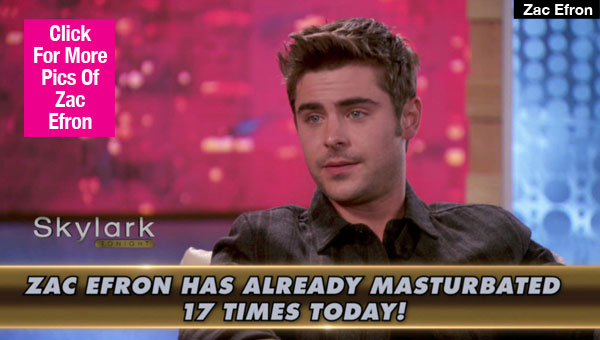Zac Efron Masturbation