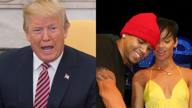 Donald Trump and Rihanna and Chris Brown