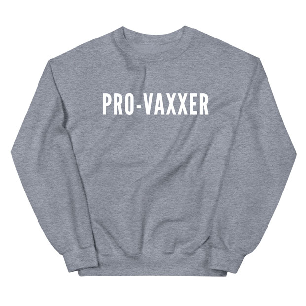 Pro-Vaxxer sweatshirt 